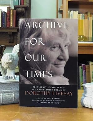 Seller image for Archive for Our Times: Previously Uncollected and Unpublished Poems of Dorothy Livesay for sale by Back Lane Books