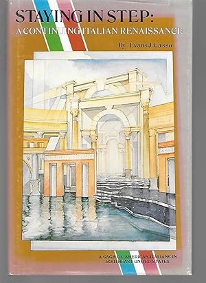 Immagine del venditore per Staying In Step: A Continuing Italian Renaissance ( A Saga Of American Italians In Southeast United States ) venduto da Thomas Savage, Bookseller