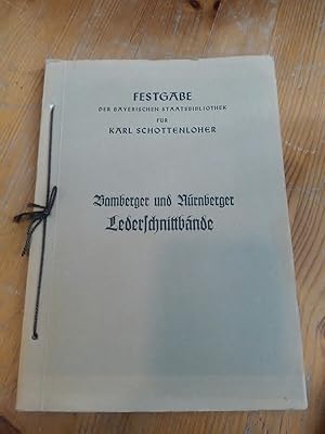 Seller image for Festgabe der Bayerischen Staatsbibliothek fr Karl Schottenloher. Bamberger und Nrnberger Lederschnittbnde. for sale by Antiquariat Thomas Nonnenmacher