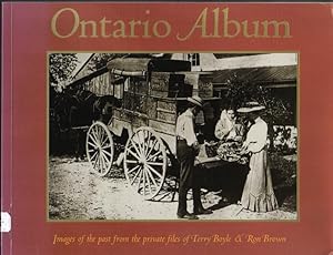 Ontario Album, Images of the Past from the Private Files of Terry Boyle and Ron Brown