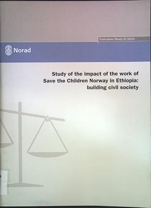 Bild des Verkufers fr Study of the impact of the work of Save the Children Norway in Ethiopia: building civil society; Norad Evaluation Study 6/2004; zum Verkauf von books4less (Versandantiquariat Petra Gros GmbH & Co. KG)