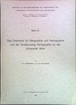 Immagine del venditore per Das Ordinariat fr Geographie und Kartographie und der Studienzweig der Kartographie an der Universitt Wien; Beitrge aus dem Siminarbetrieb und Arbeitsbereich des Ordinariats fr Geographie und Kartographie, Band 14; venduto da books4less (Versandantiquariat Petra Gros GmbH & Co. KG)