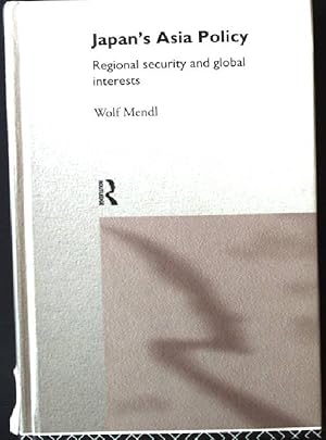 Bild des Verkufers fr Japan's Asia Policy: Regional Security and Global Interests zum Verkauf von books4less (Versandantiquariat Petra Gros GmbH & Co. KG)