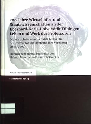 Bild des Verkufers fr 200 Jahre Wirtschafts- und Staatswissenschaften an der Eberhard-Karls-Universitt Tbingen, Band 2: Leben und Werk der Professoren; Die Wirtschaftswissenschaftliche Fakultt der Universitt Tbingen und ihre Vorgnger (1817-2002) in zwei Bnden; zum Verkauf von books4less (Versandantiquariat Petra Gros GmbH & Co. KG)