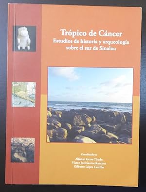 Imagen del vendedor de Tropico de Cancer: Estudios de Historia y Arqueologia Sobre el Sur de Sinaloa a la venta por Jeff Irwin Books