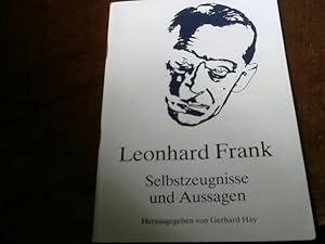 Leonhard Frank: Selbstzeugnisse und Aussagen (Schriftenreihe der Leonhard-Frank-Gesellschaft)