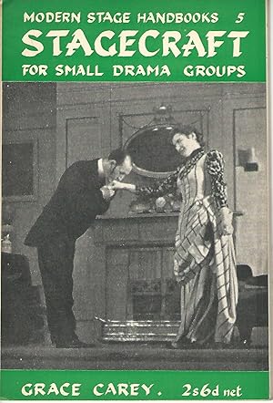 Modern Stage handbooks: Stagecraft for Small Drama Groups. Number 5.