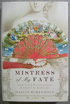 Seller image for Mistress of My Fate: Book One of the Confessions of Henrietta Lightfoot for sale by Book Nook