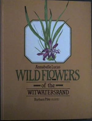 Immagine del venditore per Wild Flowers Of The Witwatersrand venduto da Chapter 1