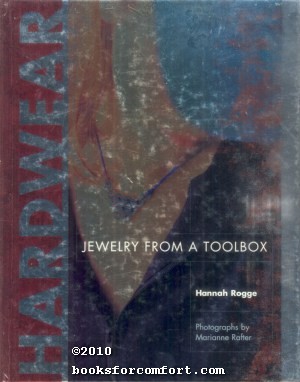 Imagen del vendedor de Hardwear: Jewelry From A Toolbox a la venta por booksforcomfort