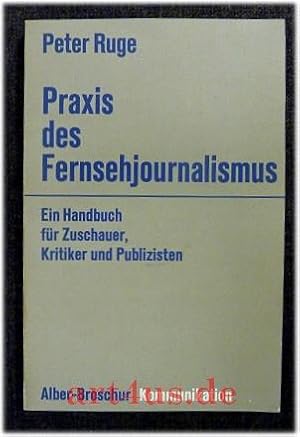 Imagen del vendedor de Praxis des Fernsehjournalismus : ein Handbuch fr Zuschauer, Kritiker u. Publizisten. [Fachl. ZDF-Mitarb.: Hans Jaroni u. a.] / Alber-Broschur ; 2 a la venta por art4us - Antiquariat