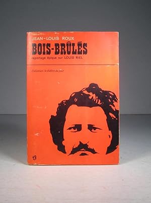 Bois-Brûlés, reportage épique sur Louis Riel