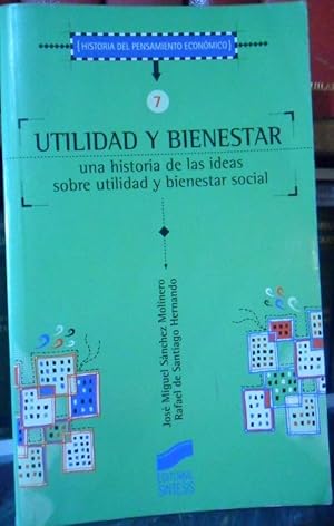 Imagen del vendedor de UTILIDAD Y BIENESTAR Una historia de las ideas sobre utilidad y bienestar social a la venta por Libros Dickens