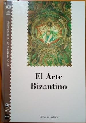 EL ARTE BIZANTINO. EL PATRIMONIO DE LA HUMANIDAD TOMO 21.