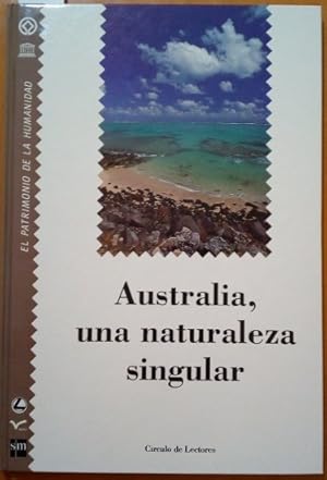 AUSTRALIA, UNA NATURALEZA SINGULAR. EL PATRIMONIO DE LA HUMANIDAD TOMO 26.