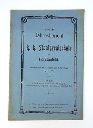 Zweiter Jahresbericht der k. k. Staatsrealschule in Fürstenfeld. 1915/1916.