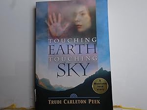 Seller image for Touching Earth, Touching Sky for sale by Horton Colbert