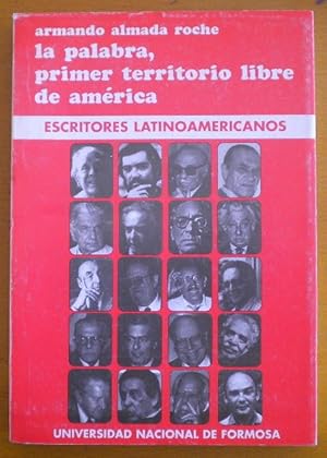 Image du vendeur pour La palabra, primer territorio libre de Amrica. Escritores Latinoamericanos mis en vente par Libreria Ninon