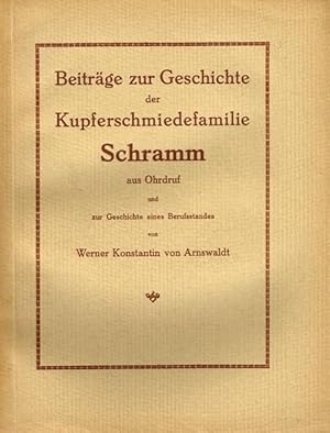 Seller image for Beitrge zur Geschichte der Kupferschmiedefamilie Schramm aus Ohrdruf und zur Geschichte eines Berufsstandes. for sale by Hatt Rare Books ILAB & CINOA