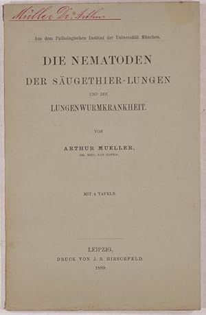 Bild des Verkufers fr Die Nematoden der Sugethier-Lingen und die Lungenwurmkrankheit. zum Verkauf von Antiq. F.-D. Shn - Medicusbooks.Com