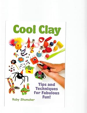 Seller image for Cool Clay: Tips and Techniques for Fabulous Fun for sale by TuosistBook