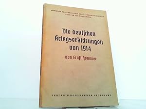 Die deutschen Kriegserklärungen von 1914.