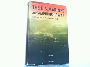 Bild des Verkufers fr The U.S. Marines and Amphibious War. Its Theory, and Its Practice in the Pacific. zum Verkauf von Antiquariat Ehbrecht - Preis inkl. MwSt.