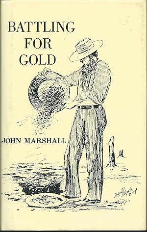 Bild des Verkufers fr Battling for Gold, or Stirring Incidents of Goldfields Life in West Australia zum Verkauf von Good Reading Secondhand Books