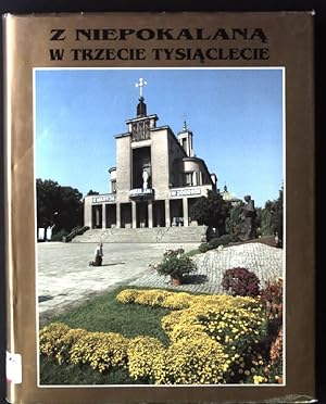 Image du vendeur pour Z Niepokalana w Trzecie Tysiaclecie - Niepokalanow wczoraj i dzis mis en vente par books4less (Versandantiquariat Petra Gros GmbH & Co. KG)