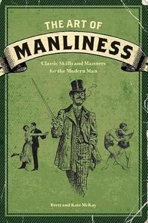 Seller image for The Art of Manliness: Classic Skills and Manners for the Modern Man (Paperback) for sale by Grand Eagle Retail