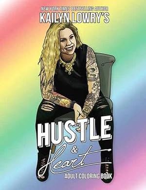 Seller image for Kailyn Lowry's Hustle and Heart Adult Coloring Book (Paperback) for sale by Grand Eagle Retail