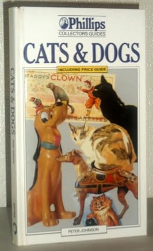 Seller image for Cats & Dogs (Phillips Collectors Guides) for sale by Washburn Books