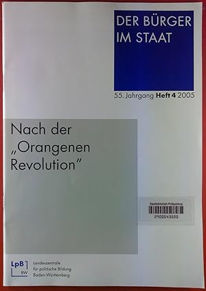 Bild des Verkufers fr Der Brger im Staat. 55. Jahrgang, Heft 4, 2005. Nach der Orangenen Revolution. zum Verkauf von biblion2