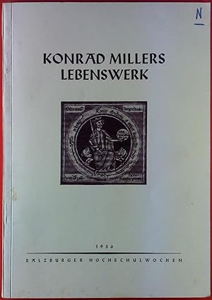 Seller image for Konrad Millers Lebenswerk = Konrad Miller`s Life-Work [hrsg. von der Professor-Konrad-Miller-Stiftung der Salzburger Hochschulwochen]. for sale by biblion2