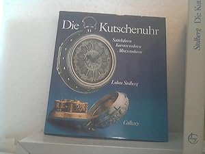 Die Kutschenuhr. - Satteluhren, Karossenuhren, Alkovenuhren. - Hrsg. von Christian Pfeiffer-Beli
