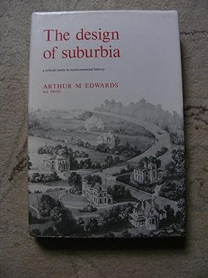 Seller image for The Design of Suburbia a critical study in enviromental history for sale by moorland books