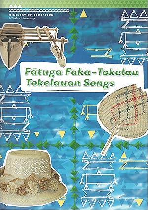 Fatuga Faka-Tokelau. Tokelauan Songs.