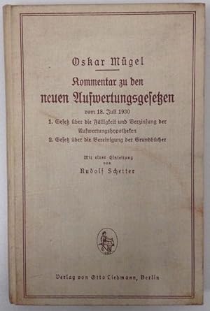 Bild des Verkufers fr Kommentar zu den neuen Aufwertungsgesetzen vom 18. Juli 1930. 1. Gesetz ber die Flligkeit und Verzinsung der Aufwertungshypotheken. 2. Gesetz ber die Bereinigung der Grundbcher. zum Verkauf von Buch & Consult Ulrich Keip