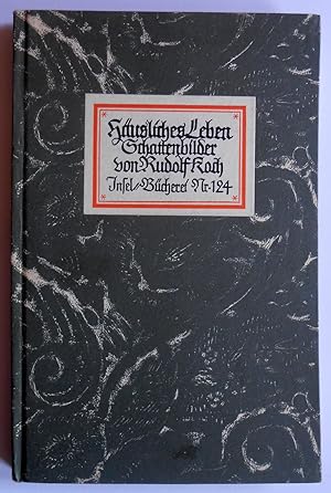 Häusliches Leben. Schattenbilder von Rudolf Koch. Mit einem Nachwort von Ernst Kellner.
