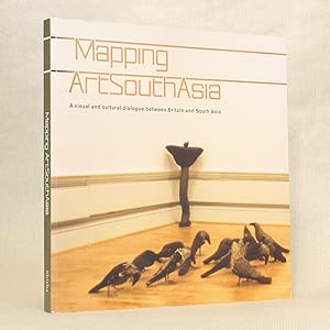 Seller image for Mapping ArtSouthAsia: A Visual and Cultural Dialogue Between Britain and South Asia for sale by George Longden