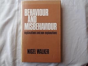 BEHAVIOUR AND MISBEHAVIOUR Explanations and Non-Explations