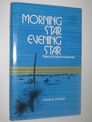 Morning Star, Evening Star : Tales of Outback Australia