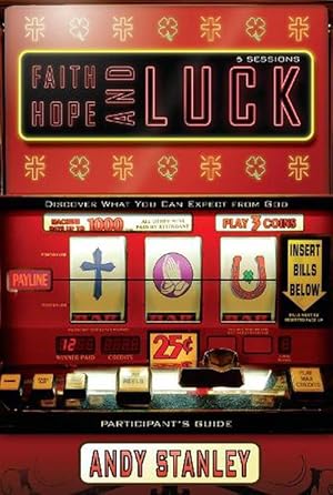Seller image for Faith, Hope, and Luck Bible Study Participant's Guide (Paperback) for sale by Grand Eagle Retail