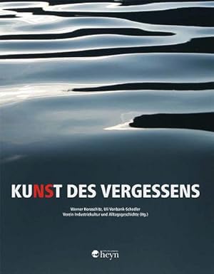 Seller image for KuNSt des Vergessens : Katalog zur gleichnamigen Ausstellung in der Galerie Freihausgasse, Villach, im Juli 2015 for sale by AHA-BUCH