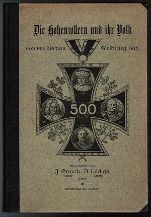 Bild des Verkufers fr Die Hohenzollern und ihr Volk von 1415 bis zum Weltkrieg 1915. Ein Hohenzollernbuch fr jung und alt, Schule, Haus und Heer. zum Verkauf von Antiquariat Martin Barbian & Grund GbR