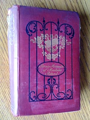 Immagine del venditore per The Private Memoirs of Madame Roland / Edited, with an Introduction, by Edward Gilpin Johnson venduto da Livresse