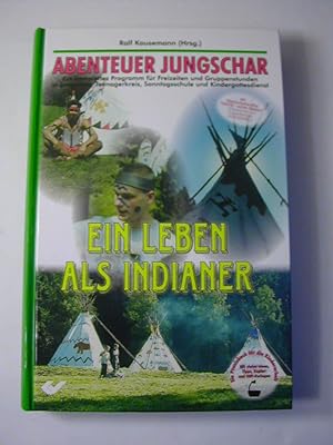 Bild des Verkufers fr Abenteuer Jungschar Teil: 6., Ein Leben als Indianer zum Verkauf von Antiquariat Fuchseck