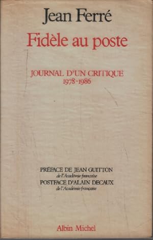 Fidèle au poste. Journal d'un critique 1978-1986