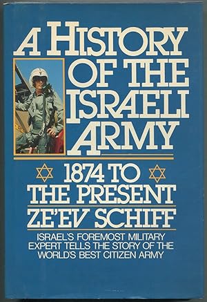 Seller image for A History of The Israeli Army: 1874 to the Present for sale by Between the Covers-Rare Books, Inc. ABAA