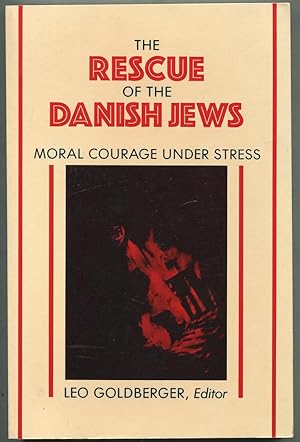 Seller image for The Rescue of the Danish Jews: Moral Courage Under Stress for sale by Between the Covers-Rare Books, Inc. ABAA